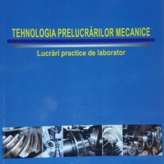 Tehnologia prelucrarilor mecanice Lucrari practice- Stefan Lucian Toma