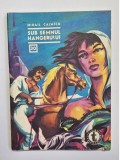 Sub semnul hangerului, vol. II &ndash; Aut. Mihail Calm&icirc;cu, nr. 30, Ed. Tineretului