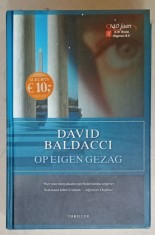 OP EIGEN GEZAG von DAVID BALDACCI ( PE PROPRIA RASPUNDERE ) , THRILLER , TEXT IN LIMBA OLANDEZA , 2008