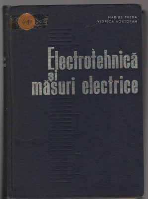 C9074 ELECTROTEHNICA SI MASURI ELECTRICE - MARIUS PREDA, VICTOR HORTOPAN foto