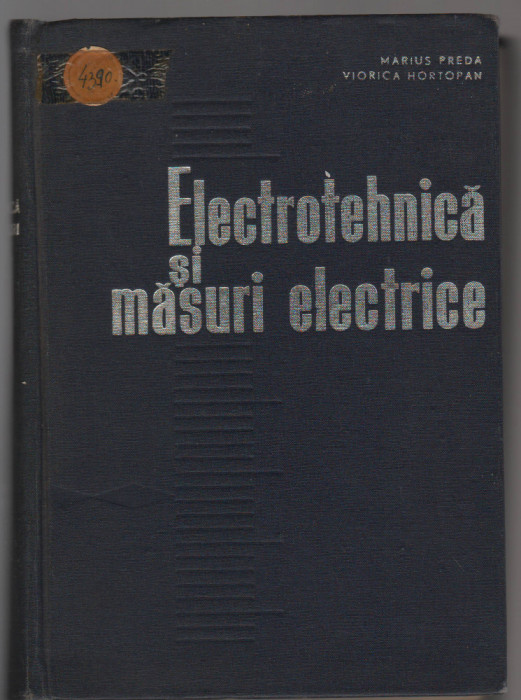 C9074 ELECTROTEHNICA SI MASURI ELECTRICE - MARIUS PREDA, VICTOR HORTOPAN