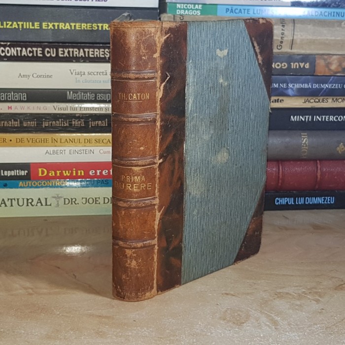 CATON THEODORIAN - PRIMA DURERE , ED. 1-A , 1906 + EMIL GARLEANU - CEA D&#039;INTAI DURERE , ED. 1-A , 1907 #