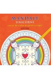 Mandale: Unicorni. Carte de colorat pentru copii