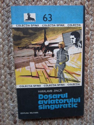 HARALAMB ZINCA - DOSARUL AVIATORULUI SINGURATIC foto