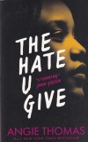Angie Thomas - The Hate U Give