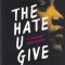 Angie Thomas - The Hate U Give