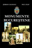 Monumente Bucurestene - album rar si de calitate