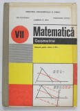 MATEMATICA , GEOMETRIE , MANUAL PENTRU CLASA A VII -A de ION CUCULESCU ...CONSTANTIN OTTESCU , 1992