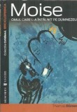 Moise - Omul care l-a intalnit pe Dumnezeu - Thomas Romer