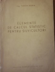 ELEMENTE DE CALCUL STATISTIC PENTRU SILVICULTORI - TUDOR DORIN
