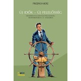 &Uacute;j idők - &Uacute;j felelőss&eacute;g - Demokr&aacute;cia &eacute;s szoci&aacute;lis piacgazdas&aacute;g N&eacute;metorsz&aacute;gban a 21. sz&aacute;zadban - Friedrich Merz