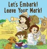 Let&#039;s Embark! Leave Your Mark!