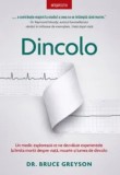 Cumpara ieftin Dincolo. Un medic exploreaza ce ne dezvaluie experientele la limita mortii despre viata, moarte si lumea de dincolo/Bruce Greyson