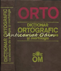 Dictionar Ortografic Cu Elemente De Ortoepie Si Morfologie foto