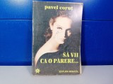 Cumpara ieftin Pavel Corut - Sa vii ca o parere... / C33