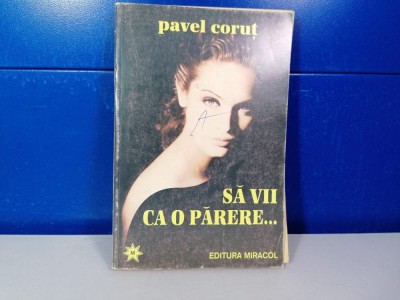 Pavel Corut - Sa vii ca o parere... / C33 foto