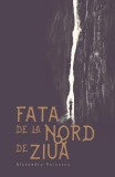 Fata de la nord de ziua