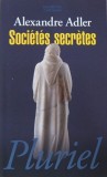Carte Societes secretes de Alexandre Adler - Istorie, Societati Secrete, Carti Stiinta