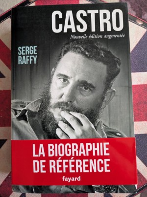Serge Raffy, Castro Nouvelle &amp;eacute;dition augment&amp;eacute;e foto