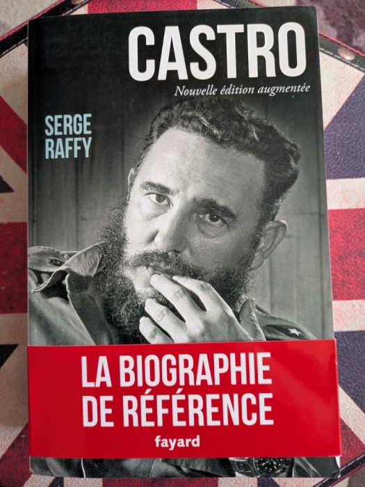 Serge Raffy, Castro Nouvelle &eacute;dition augment&eacute;e