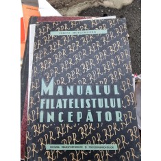 MANUALUL FILATELISTULUI INCEPATOR - ERNEST MORGENSTERN