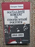 Gheorghe Tudoranu - Socialistii romani in confruntari politice, 1918-1921
