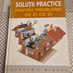 Solutii practice pentru probleme de zi cu zi Readers Digest