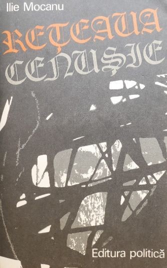 Reteaua cenusie - Ilie Mocanu