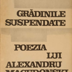 GRADINILE SUSPENDATE, POEZIA LUI ALEXANDRU MACEDONSKI-DANIEL DIMITRIU