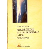 PROBLEME, INTREBARI SI LUCRARI EXPERIMENTALE LA FIZICA PENTRU GIMNAZIU-FLORIN MACESANU-261297