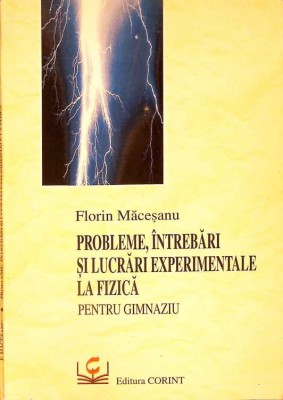 PROBLEME, INTREBARI SI LUCRARI EXPERIMENTALE LA FIZICA PENTRU GIMNAZIU-FLORIN MACESANU-261297 foto