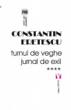 Turnul de veghe. Jurnal de exil - Constatin Eretescu, Constantin Eretescu