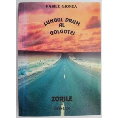 Lungul drum al Golgotei &ndash; Vasile Gionea