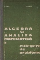 Algebra si analiza matematica, Volumul I - Culegere de probleme (Editie 1978) foto