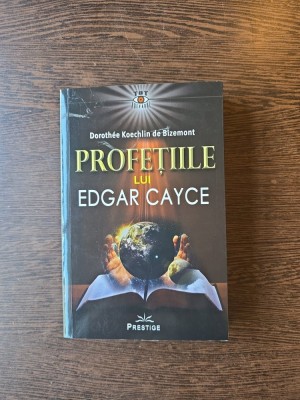 Profețiile lui Edgar Cayce - Doroth&amp;eacute;e Koechlin de Bizemont foto