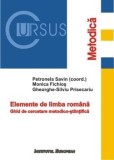 Cumpara ieftin Elemente de limba romana. Ghid de cercetare metodico-stiintifica/Petronela Savin, Monica Fichios, Gheorghe-Silviu Prisecariu, Institutul European