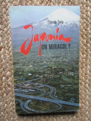 Japonia un miracol ? - Florea Tuiu foto
