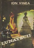 Cumpara ieftin Lunatecii - Ion Vinea, Editura Facla, 640 Pagini, 1988