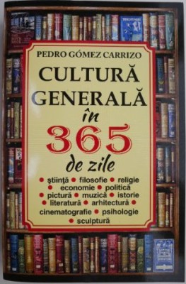 Cultura generala in 365 de zile &amp;ndash; Pedro Gomez Carrizo foto