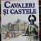 Cavaleri si castele