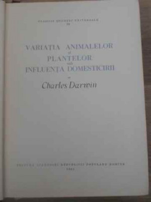 VARIATIA ANIMALELOR SI PLANTELOR SUB INFLUENTA DOMESTICIRII-CHARLES DARWIN-226231 foto