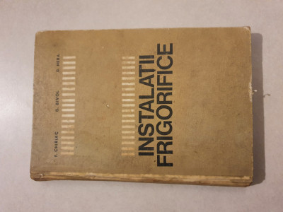 Instalatii frigorifice - F. Chiriac, G. Bivol, D. Hera foto