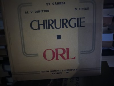 CHIRURGIE ORL - G&amp;Acirc;RBEA, DIMITRIU, FIRICĂ, E D P 1983, 643 PAG CARTONATA foto