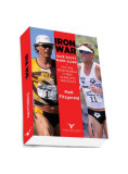 Iron War. Cea mai memorabilă cursă alergată vreodată - Paperback brosat - Matt Fitzgerald - Preda Publishing