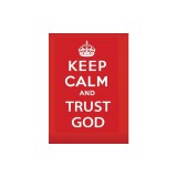 Keep Calm and Trust God