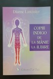 Copiii indigo de la m&acirc;nie la iubire - Dianne Lancaster