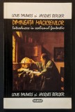 DIMINEATA MAGICIENILOR &ndash; INTRODUCERE in REALISMUL FANTASTIC &ndash; Louis Pauwels, Jacques Bergier 344 pag 1994 NEMIRA Mituri Stare foarte buna