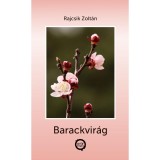 Barackvir&aacute;g - Zolt&aacute;n Rajcsik