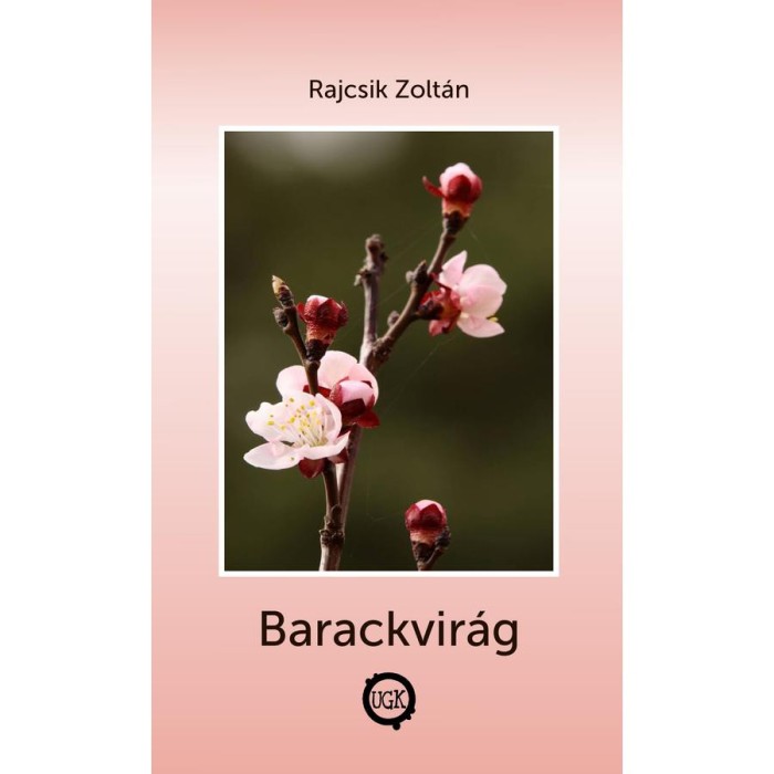 Barackvir&aacute;g - Zolt&aacute;n Rajcsik