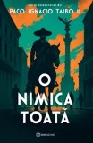 O nimica toată (Vol. 2) - Paperback brosat - Paco Ignacio Taibo II - Bookzone